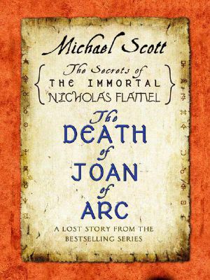 [The Secrets of the Immortal Nicholas Flamel 4.50] • The Death of Joan of Arc